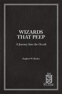 Wizards That Peep : A Journey Into the Occult