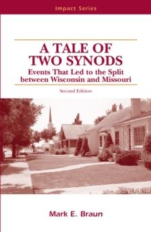 Tale Of Two Synods eBook : Events That Led to the Split between Wisconsin and Missouri