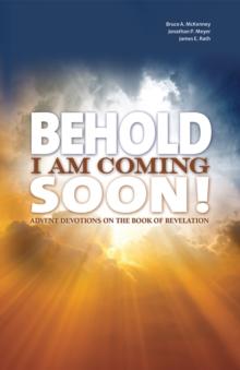 Behold I Am Coming Soon : Adult Devotions on the Book of Revelation