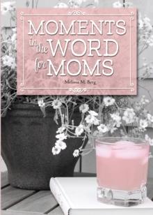 Moments in the Word for Moms eBook