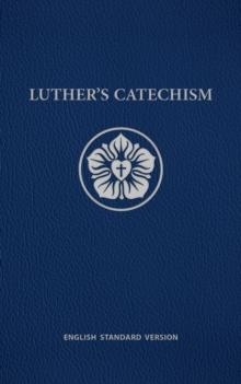 Luther's Catechism ESV