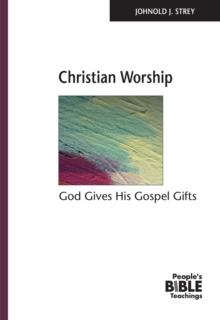 Christian Worship EB : God Gives His Gospel Gifts