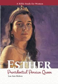 Esther : Providential Persian Queen