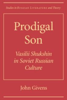 Prodigal Son : Vasilii Shuksin in Soviet Russian Culture