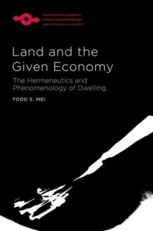 Land and the Given Economy : The Hermeneutics and Phenomenology of Dwelling