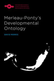 Merleau-Ponty's Developmental Ontology