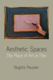 Aesthetic Spaces : The Place of Art in Film