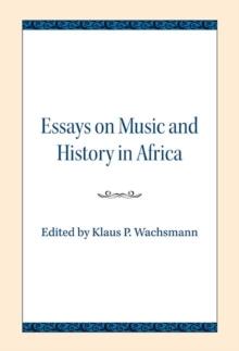 Essays on Music and History in Africa