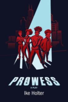 Prowess : A Play