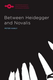 Between Heidegger and Novalis