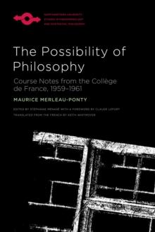 The Possibility of Philosophy : Course Notes from the College de France, 1959-1961