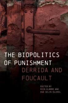 The Biopolitics of Punishment : Derrida and Foucault