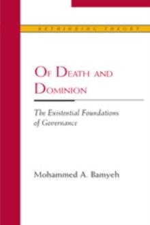 Of Death and Dominion : The Existential Foundations of Governance