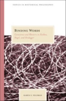 Binding Words : Conscience and Rhetoric in Hobbes, Hegel, and Heidegger