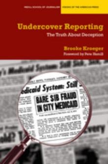 Undercover Reporting : The Truth About Deception