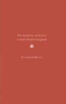 The Aesthetics of Service in Early Modern England