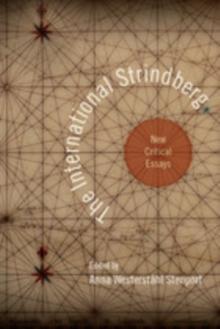 The International Strindberg : New Critical Essays