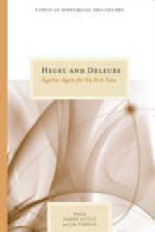 Hegel and Deleuze : Together Again for the First Time