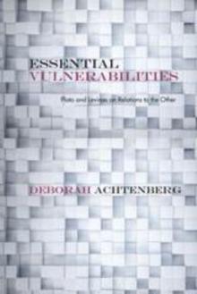 Essential Vulnerabilities : Plato and Levinas on Relations to the Other