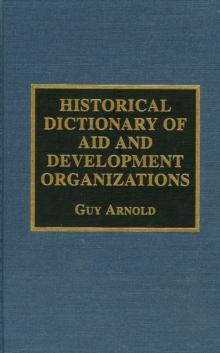 Historical Dictionary of Aid and Development Organizations