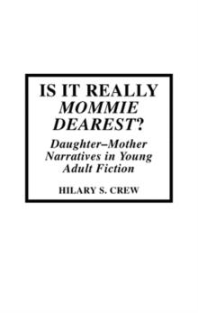 Is It Really Mommie Dearest? : Daughter-Mother Narratives in Young Adult Fiction