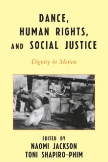 Dance, Human Rights, and Social Justice : Dignity in Motion