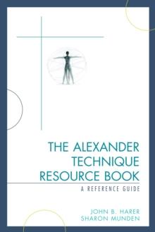 Alexander Technique Resource Book : A Reference Guide