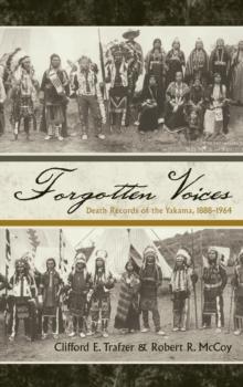 Forgotten Voices : Death Records of the Yakama, 1888-1964