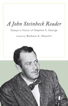 A John Steinbeck Reader : Essays in Honor of Stephen K. George