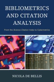 Bibliometrics and Citation Analysis : From the Science Citation Index to Cybermetrics