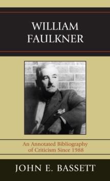 William Faulkner : An Annotated Bibliography of Criticism Since 1988