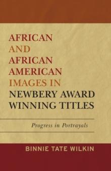 African and African American Images in Newbery Award Winning Titles : Progress in Portrayals