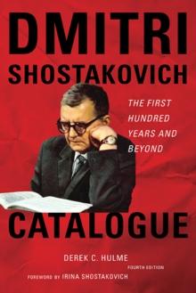 Dmitri Shostakovich Catalogue : The First Hundred Years and Beyond