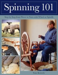 Spinning 101 : Step by Step from Fleece to Yarn with Wheel or Spindle