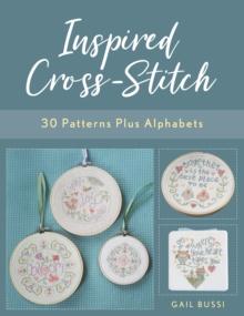 Inspired Cross-Stitch : 30 Patterns plus Alphabets