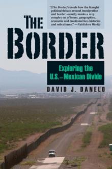 The Border : Exploring the U.S.-Mexican Divide