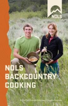 NOLS Backcountry Cooking : Creative Menu Planning for Short Trips