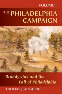 Philadelphia Campaign : Brandywine and the Fall of Philadelphia