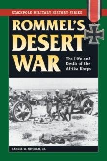 Rommel's Desert War : The Life and Death of the Afrika Korps