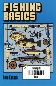 Fishing Basics : The Complete Illustrated Guide