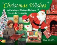 Christmas Wishes : A Catalog of Vintage Holiday Treats & Treasures