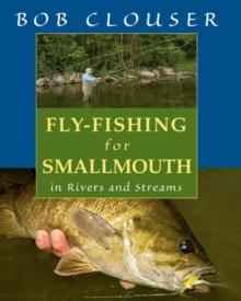 Fly-Fishing for Smallmouth : in Rivers and Streams