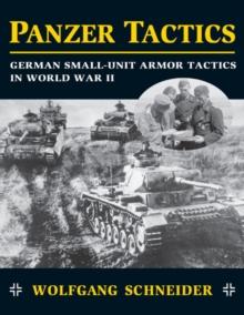 Panzer Tactics : German Small-Unit Armor Tactics in World War II