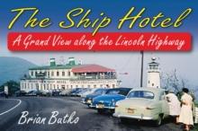 The Ship Hotel : A Grand View along the Lincoln Highway