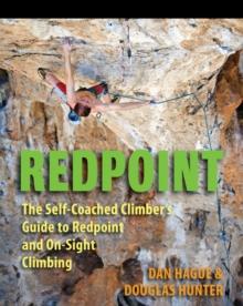 Redpoint : The Self-Coached Climber's Guide to Redpoint and On-Site Climbing