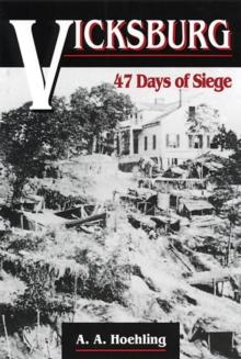 Vicksburg : 47 Days of Siege