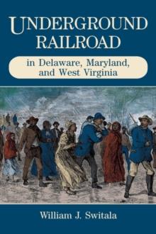 Underground Railroad in Delaware, Maryland, and West Virginia