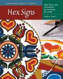 Hex Signs : Tips, Tools, and Techniques for Learning the Craft