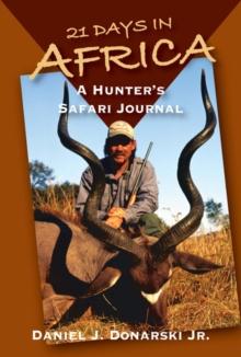 21 Days in Africa : A Hunter's Safari Journal