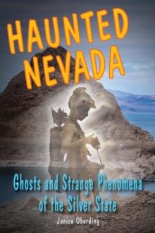 Haunted Nevada : Ghosts and Strange Phenomena of the Silver State